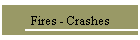 Fires - Crashes